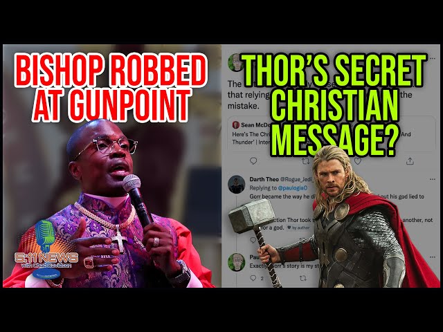 Bishop Robbed at Gunpoint and Thor's Secret Christian Message?