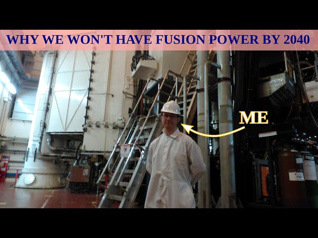 Former fusion scientist on why we won't have fusion power by 2040