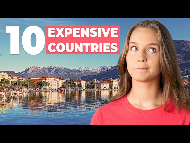 10 World's Most Expensive Countries to Live In