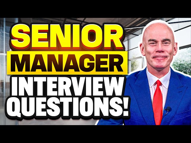 SENIOR MANAGEMENT & LEADERSHIP Interview Questions & ANSWERS! (PASS your SENIOR MANAGER Interview!)