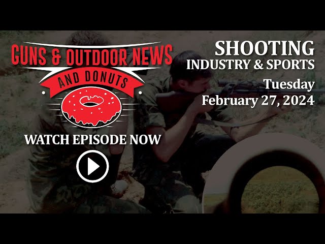 Guns & Outdoor News Ep 144