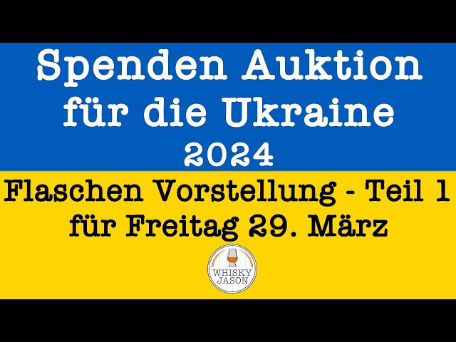 Flaschen Vorstellung - Teil 1 für die Spenden Auktion für die Ukraine am Freitag  29. März