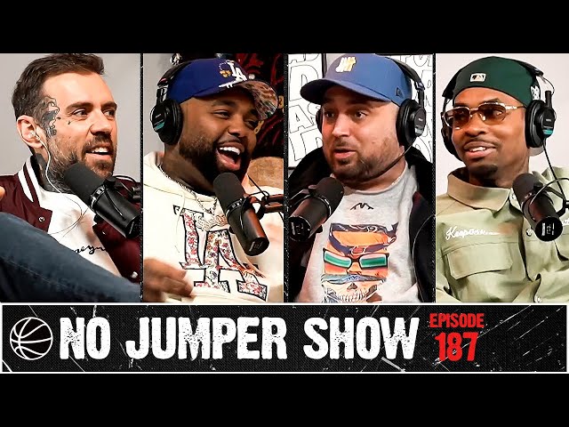 The No Jumper Show Ep. 187