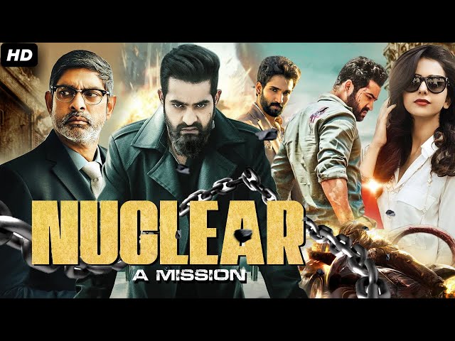 Nuclear A Mission - Jr NTR New Hindi Dubbed South Indian Movie Full | Jr NTR, Raashi Khanna