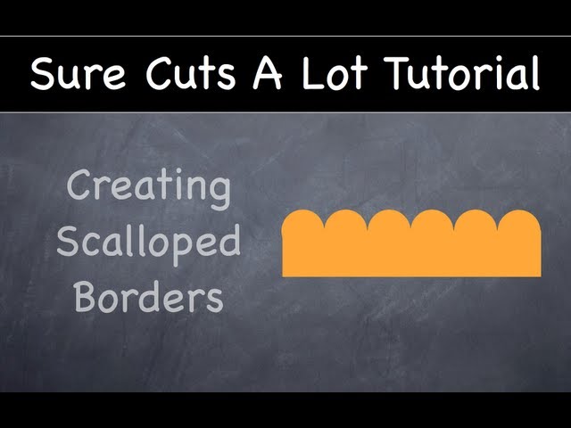 Create Scalloped Borders with Sure Cuts A Lot