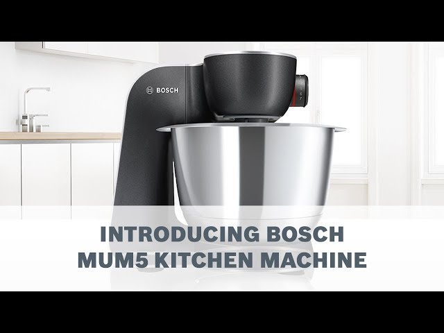 Introducing Bosch MUM5 Kitchen Machine