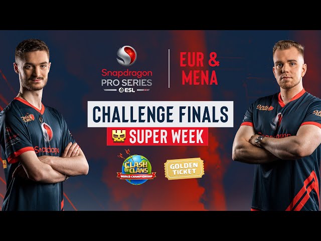 EUR & MENA Clash of Clans Challenge Finals | Snapdragon Mobile Challenge | Clash Worlds