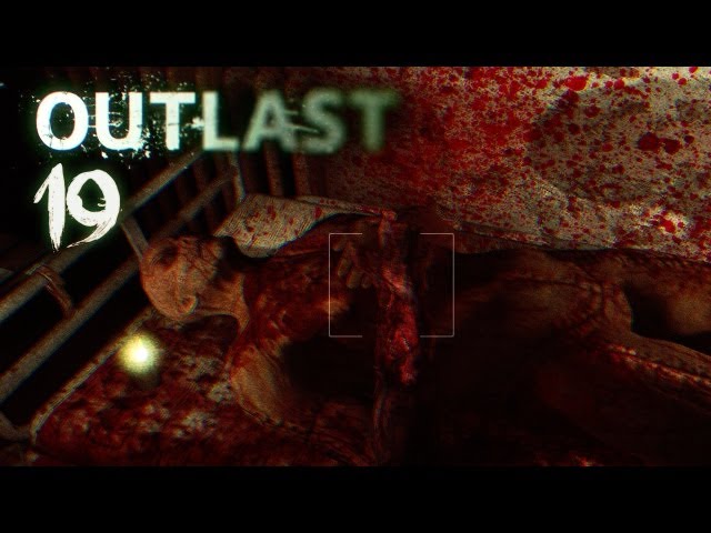 OUTLAST [HD+] #019 - (Verun)sicherungen ★ Let's Play Outlast