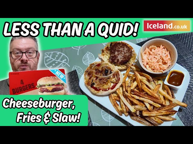 CHEESEBURGER, CHIPS & SLAW for less than a POUND !! - Reviewing ICELAND £1 Burgers
