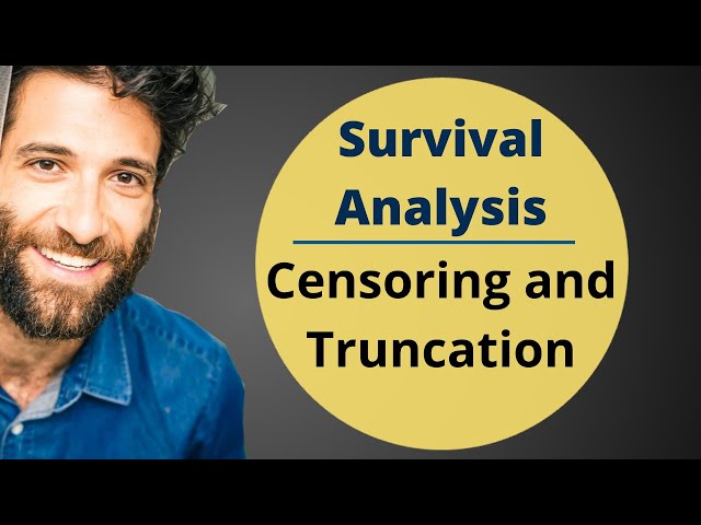 Censoring and Truncation + LOADS OF EXAMPLES - [Survival Analysis 2/8]