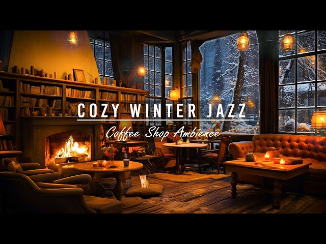 Cozy Winter Coffee Shop Ambience with Relaxing Smooth Jazz ⛄ Background Music & Crackling Fireplace