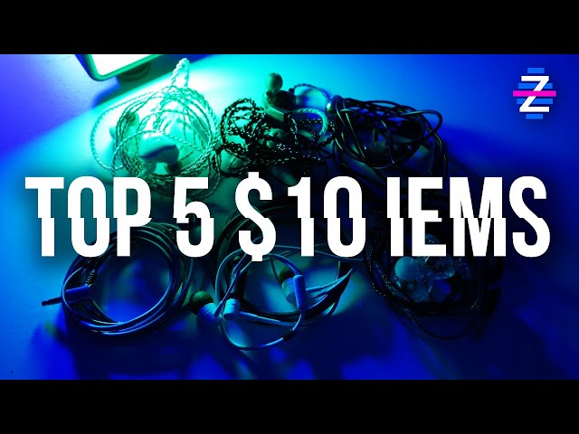 TOP 5 SUB-$10 IEMS - Best Budget Earphone List
