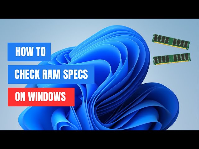 How to Check RAM Memory Specs in Windows 11/10 [ Size, Type, Speed]