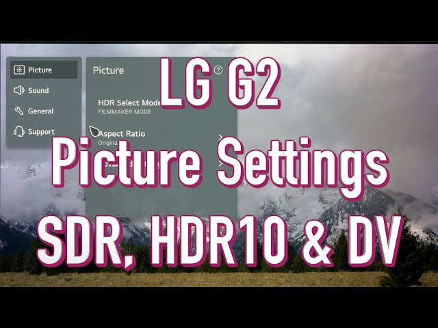 LG G2 OLED Evo Best Picture Settings for SDR, HDR and Dolby Vision: Film and TV viewing