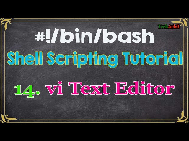 Shell Scripting Tutorial-14 vi and nano Text editors | Tech Arkit