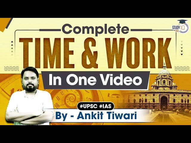 Complete Time & Work Marathon | UPSC CSAT | StudyIQ IAS