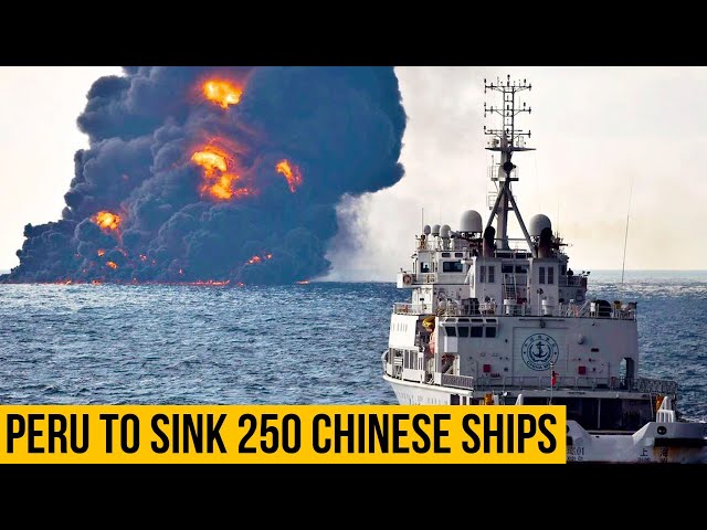 Peru Has No Mercy! Chased And Blows Up 250 Chinese Boats