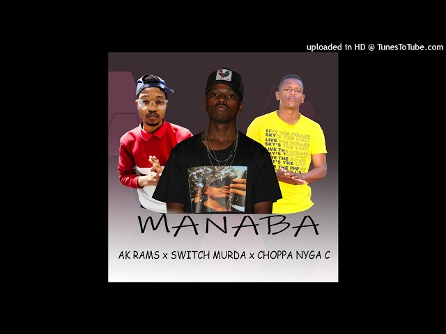 Choppa Nyga C-Manaba (Feat. AK Rams & Switch Murda) (Original Audio) ||Amapiano 2023||