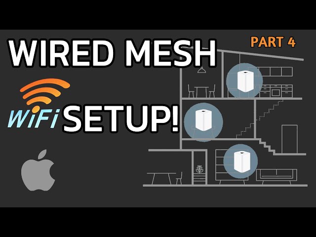 Wired Mesh Wi-Fi Setup - Apple - Part 4