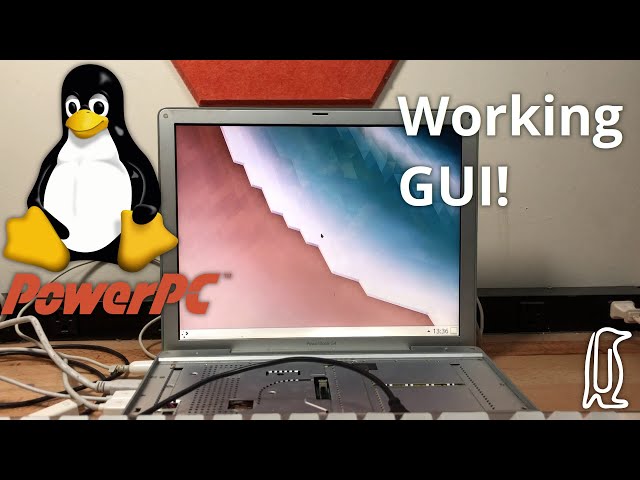 We got a GUI working! PowerPC Linux Part 2 (Not a tutorial)