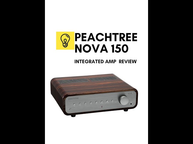 PEACHTREE NOVA 150 INTEGRATED AMPLIFIER REVIEW