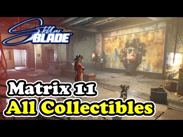 Stellar Blade Matrix 11 Collectible Locations