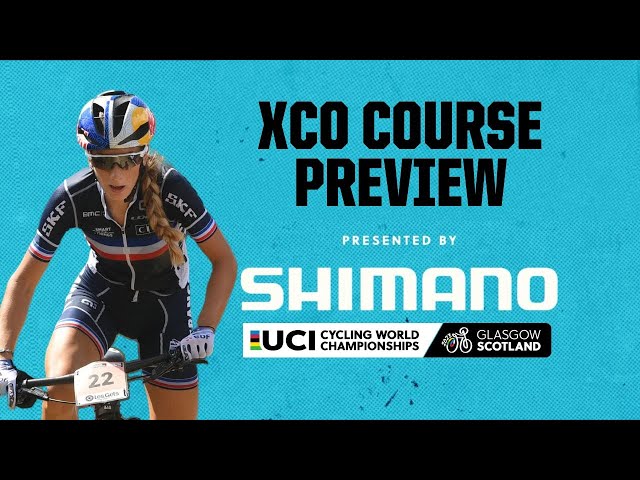 XCO Course Preview with Shimano | 2023 UCI Cycling World Championships