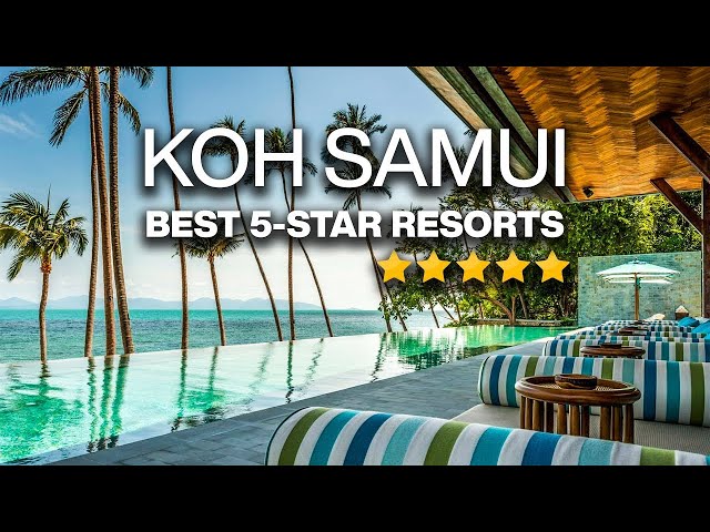 Top 10 Best 5-STAR Luxury Resorts in KOH SAMUI | Luxury Hotels