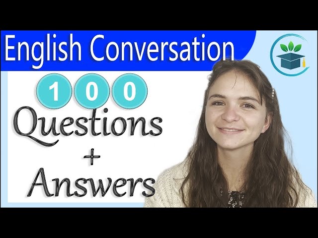 100 Real English Conversation Questions And Answers
