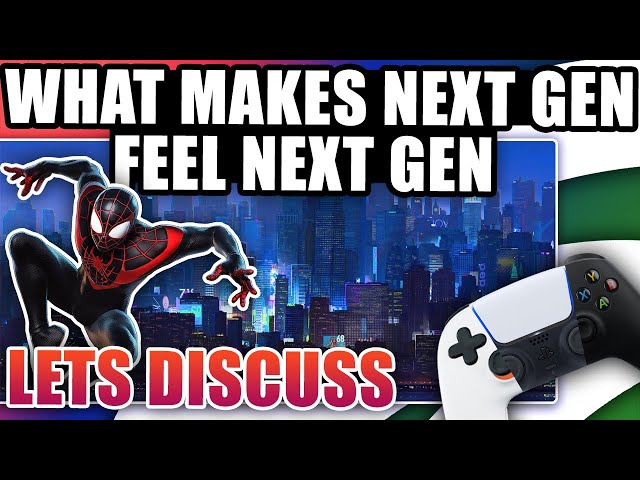 What Makes Next Gen Gaming "Feel" Next Gen