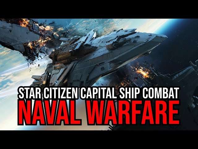 Star Citizen Updates - Capital Ship Combat Will Be Like Naval Warfare