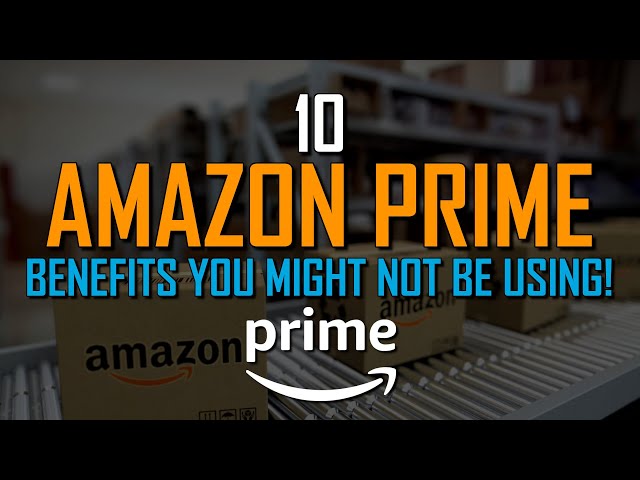10 Amazon Prime Benefits You Might Not Be Using