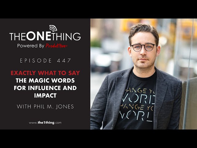 Exactly What to Say - The Magic Words for Influence and Impact | The ONE Thing 447