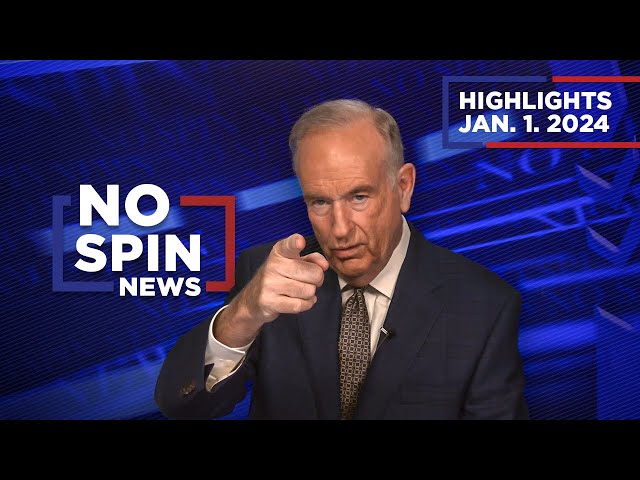 Highlights from BillOReilly.com’s No Spin News | January 1, 2024