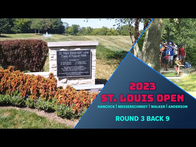 2023 St. Louis Open | Round 3 B9 | Hancock, Messerschmidt, Walker, Anderson
