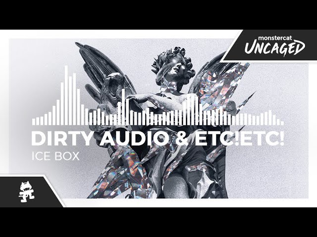 Dirty Audio & ETC!ETC! - Ice Box [Monstercat Release]