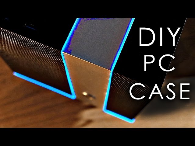 Build your own PC case from scratch (how-to-guide)