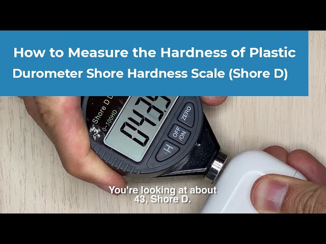 How to Measure the Hardness of Plastic Durometer Shore Hardness Scale (Shore D)