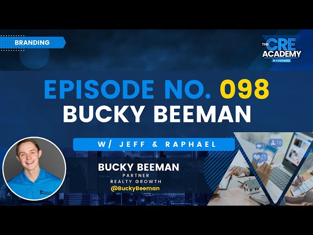 Episode #98 - Bucky Beeman - Partner, Realty Growth - Benefits of Social Media for Business