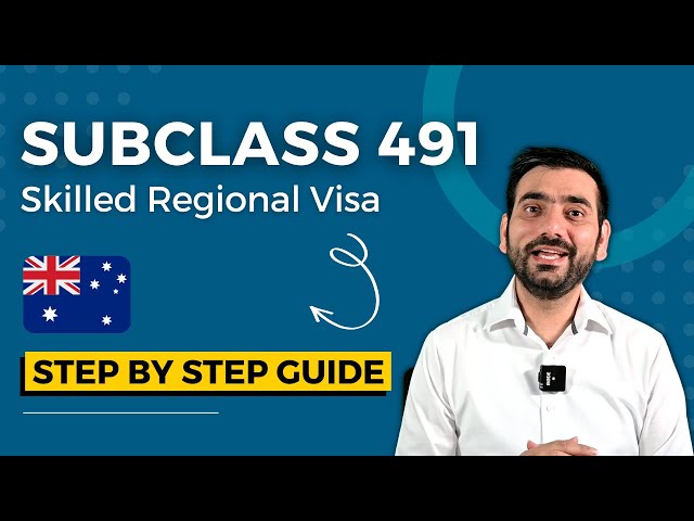 A Step by Step Guide For Subclass 491 - Skilled Regional Visa | Benefits, PR & More