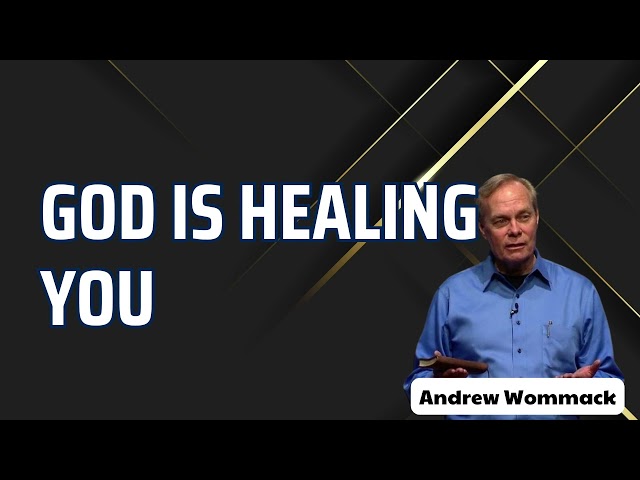 God Is Healing You - Andrew Wommack