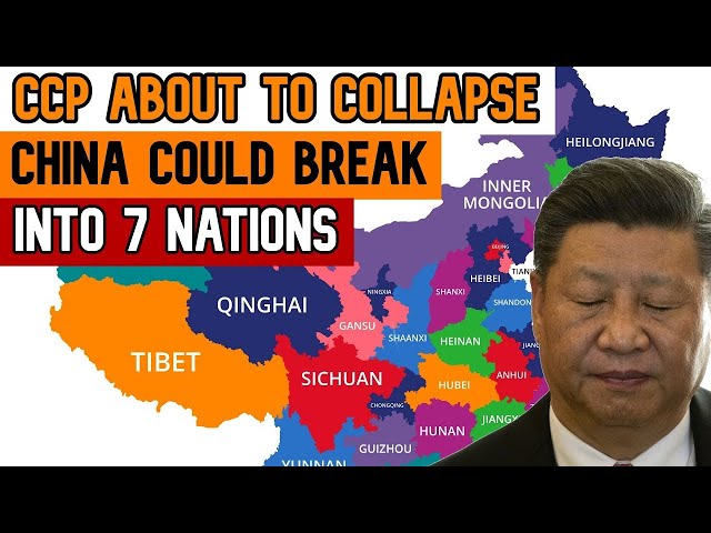 CCP is about to Collapse and China could break into 7 countries