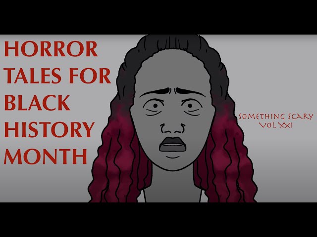 Horror Tales For Black History Month / Something Scary Story Time / Volume XXI / Snarled