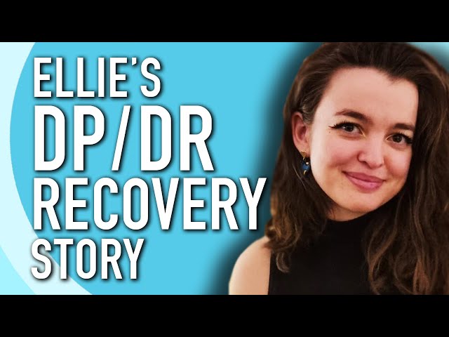 Ellie's Depersonalization Recovery Story (2023)