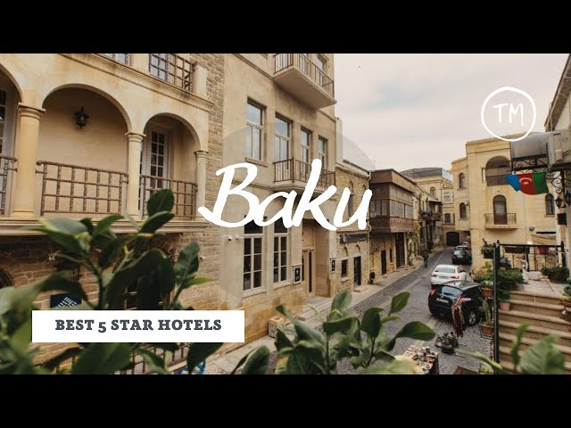 Top 10 hotels in Baku: best 5 star hotels, Azerbaijan