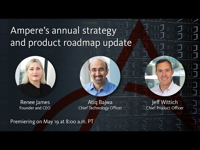 Ampere Strategy & Product Roadmap Update, 2021
