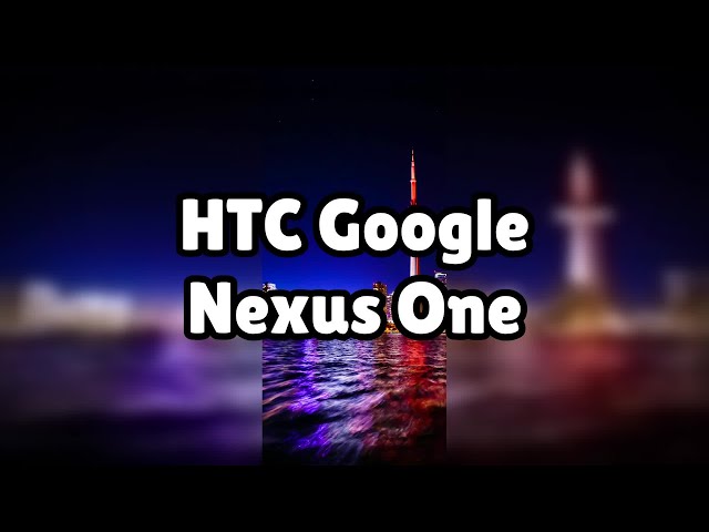Photos of the HTC Google Nexus One | Not A Review!