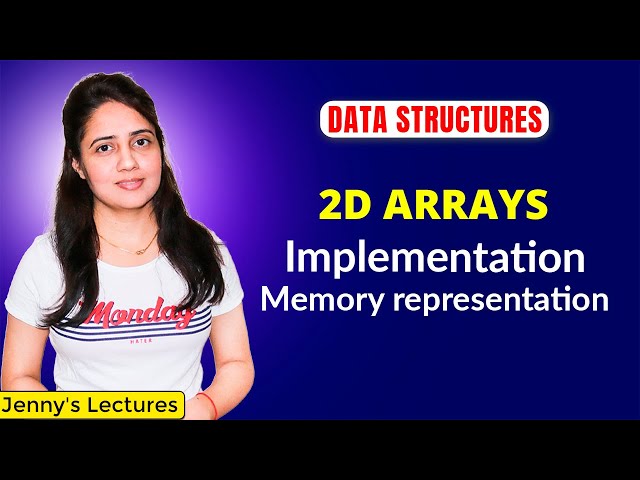 1.5 Introduction to Two Dimensional (2D) Arrays | Implementation of 2D Arrays |Memory representation