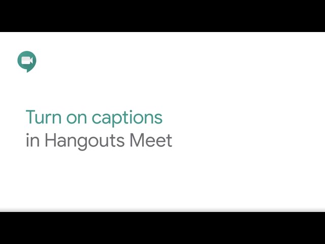 Turn captions on in Google Meet