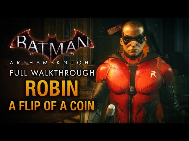 Batman: Arkham Knight - Robin: A Flip of a Coin (Full DLC Walkthrough)